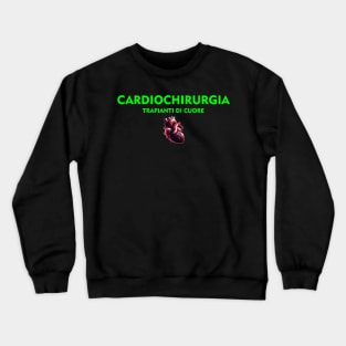 Cardiochirurgia e Trapianti di Cuore 3 | Cardiac surgery and heart transplants 3 Crewneck Sweatshirt